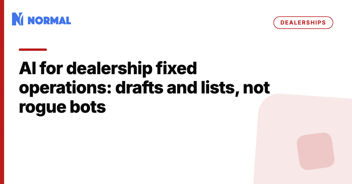 AI for dealership fixed operations: drafts and lists, not rogue bots