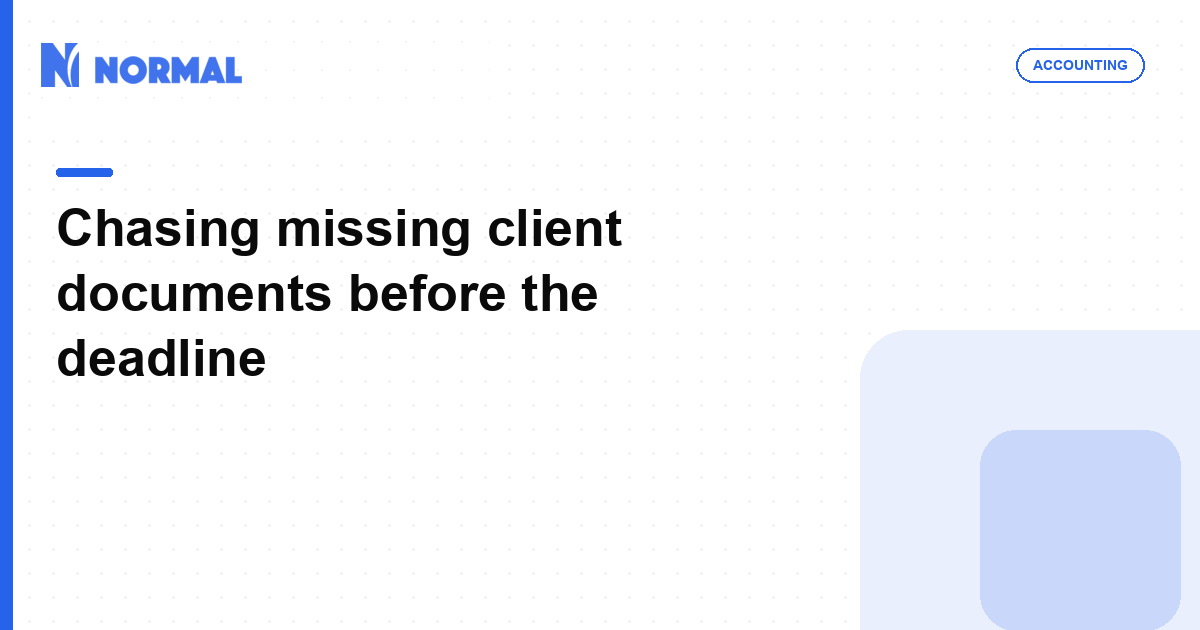 Chasing missing client documents before the deadline