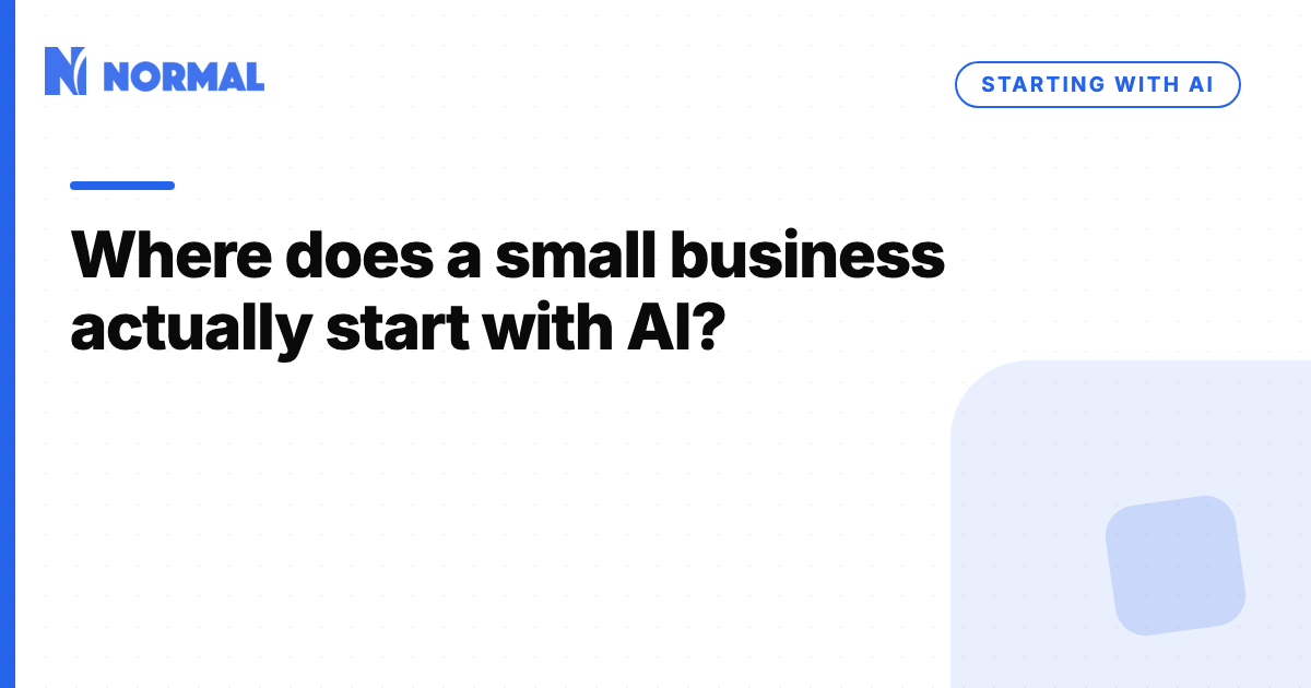Where does a small business actually start with AI?