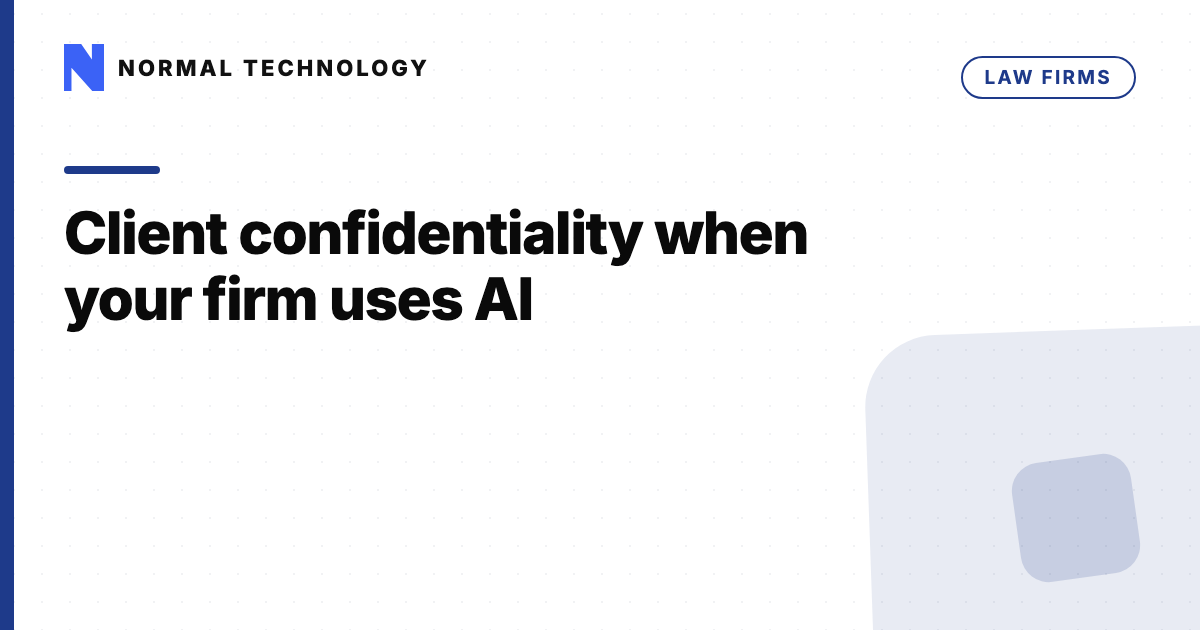 Client confidentiality when your firm uses AI: the questions to ask any vendor