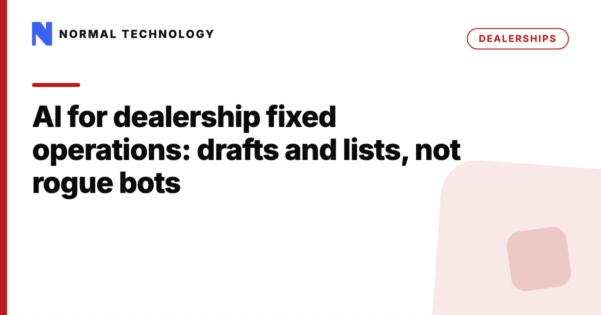 AI for dealership fixed operations: drafts and lists, not rogue bots