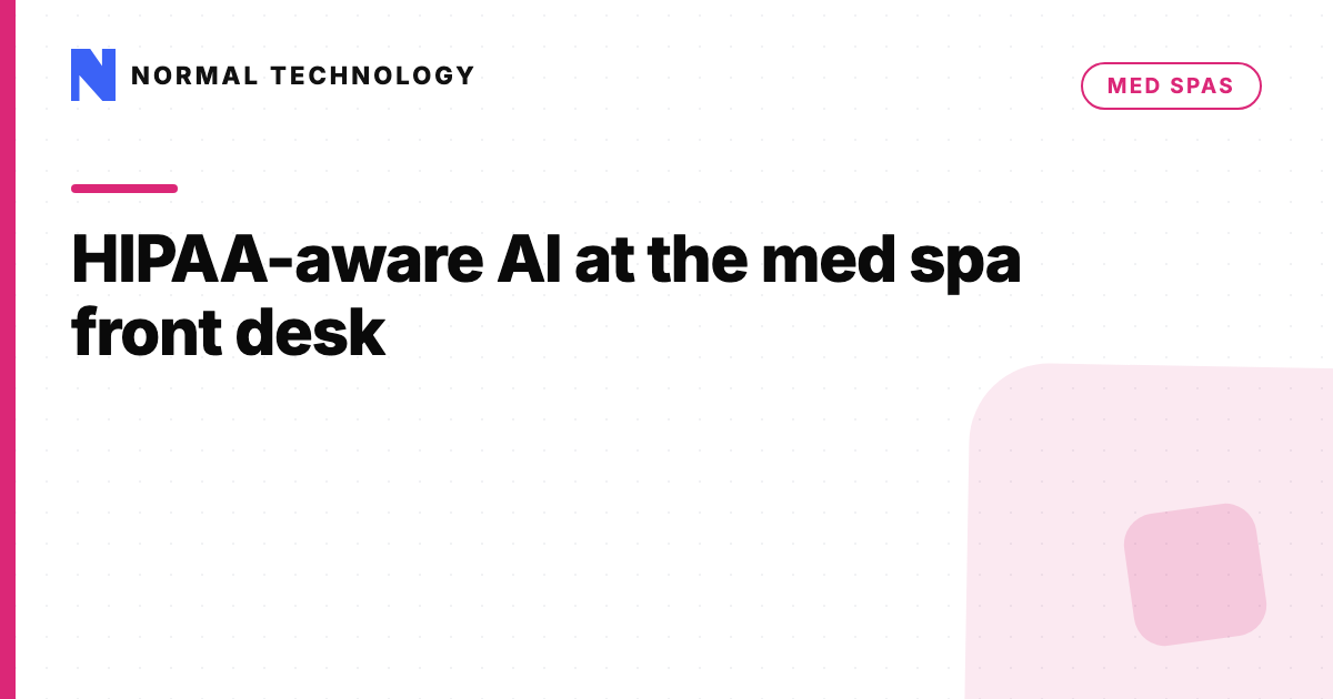 HIPAA-aware AI at the med spa front desk